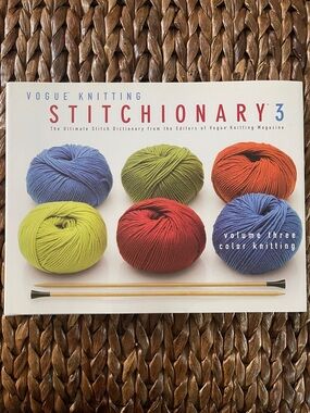 Vogue Stitchionary 3 ~ The Ultimate Stitch Dictionary from the Editors of Vogue